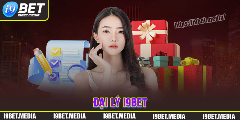 Đại lý I9BET - Đăng ký hưởng hoa hồng siêu khủng